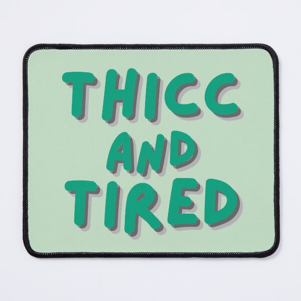Item preview, Thicc and Tired Green designed and sold by PinkDonutPrints.