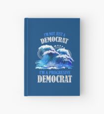 I'm A Progressive Democrat 2018 Blue Wave T-shirts and Gifts Hardcover Journal