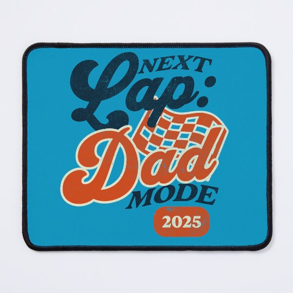 Item preview, New Dad Next Lap Dad Mode 2025 Racing Car Dad Racer designed and sold by chrisrivait.