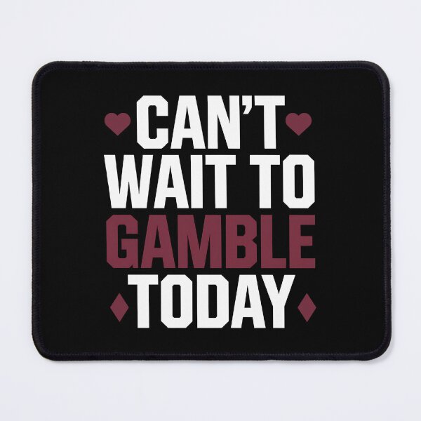 Item preview, Can't Wait To Gamble Today - A gift for casino enthusiasts, poker players, and anyone who loves the thrill of gambling! designed and sold by ZyziowskyArt.