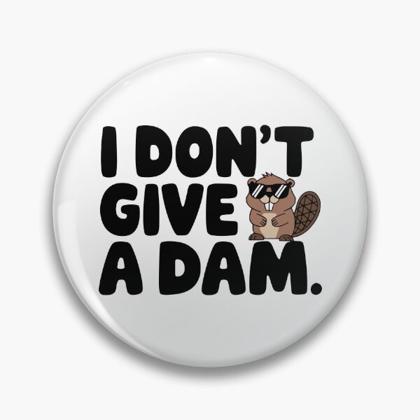 Item preview, I Don't Give A Dam! Cute Beaver Pun designed and sold by PMCreative.