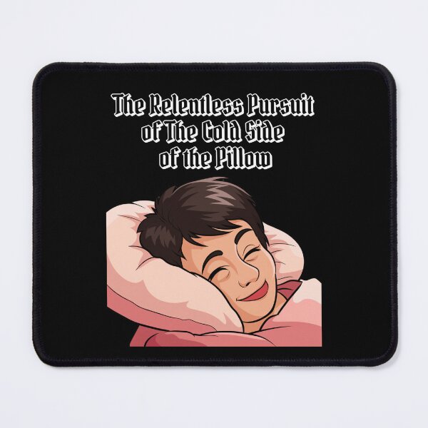 Item preview, The Relentless Pursuit of The Cold Side of The Pillow - Funny Design designed and sold by signshirtz.