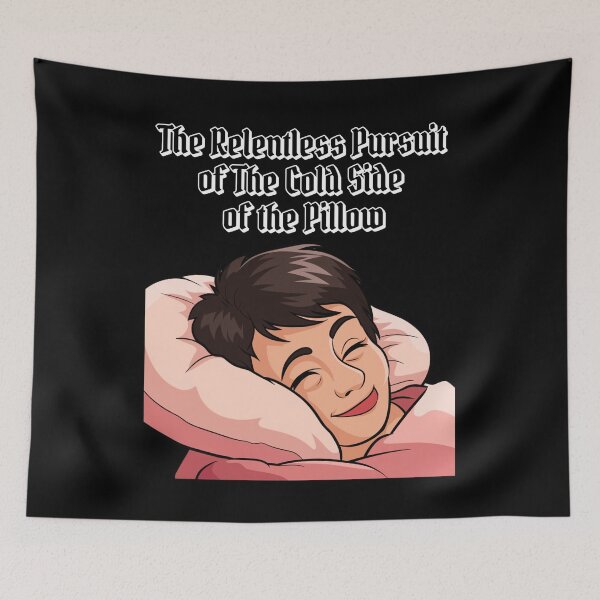 Item preview, The Relentless Pursuit of The Cold Side of The Pillow - Funny Design designed and sold by signshirtz.
