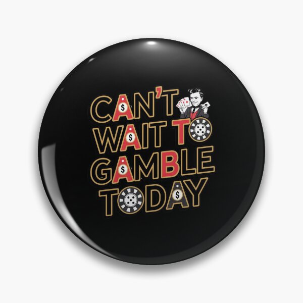 Item preview, Can't Wait to Gamble Today  designed and sold by Mateusz Majcherek.