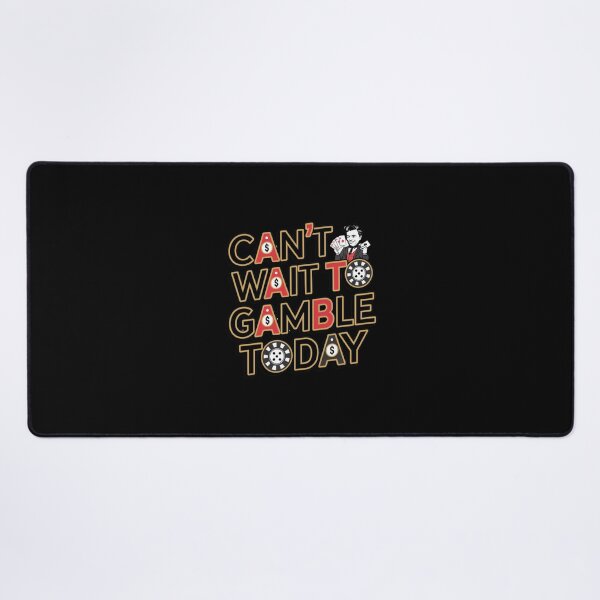 Item preview, Can't Wait to Gamble Today  designed and sold by Mateusz Majcherek.