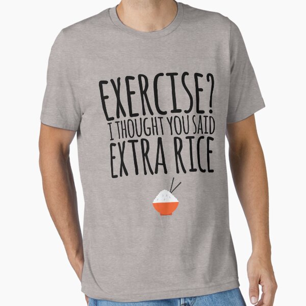 Item preview, Exercise I Thought You Said Extra Rice designed and sold by kamrankhan.