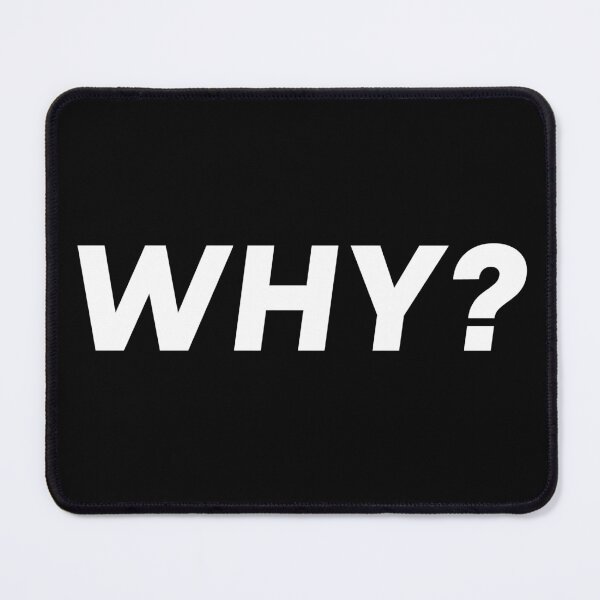 Item preview, Why? designed and sold by SLeets.