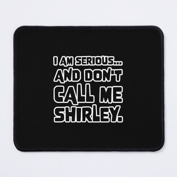 Item preview, Airplane Don't call me Shirley Quote designed and sold by Boxing Kangaroo Retail Company.