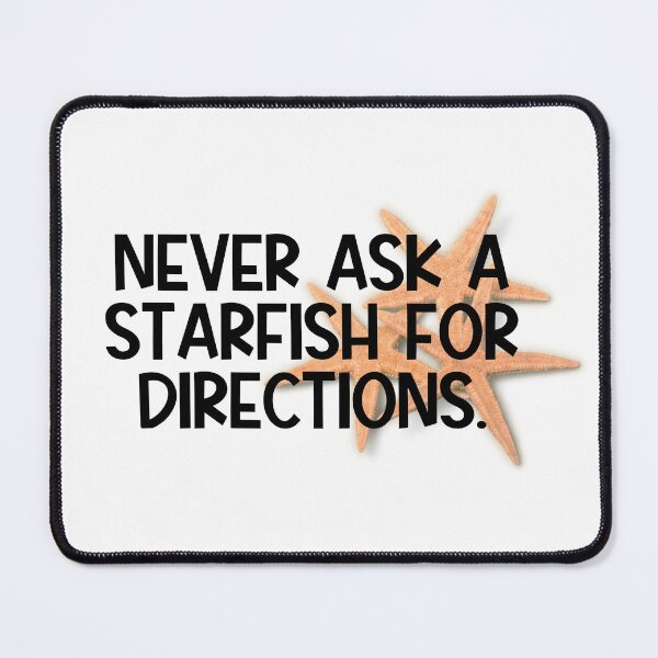 Item preview, Never ask a starfish for directions designed and sold by jgdlc.