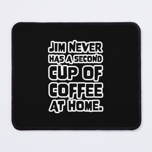 Item preview, Airplane Jim never has a second cup of coffee at home. Quote designed and sold by Boxing Kangaroo Retail Company.