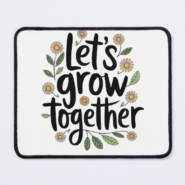 Item preview, Motivational Let's Grow Together Quote designed and sold by InsanseCreation.