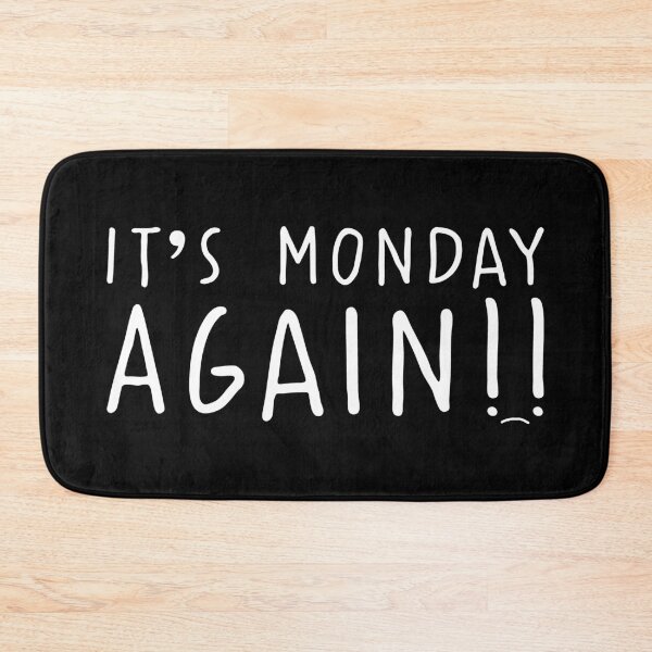 Item preview, It’s Monday Again!! designed and sold by SLeets.