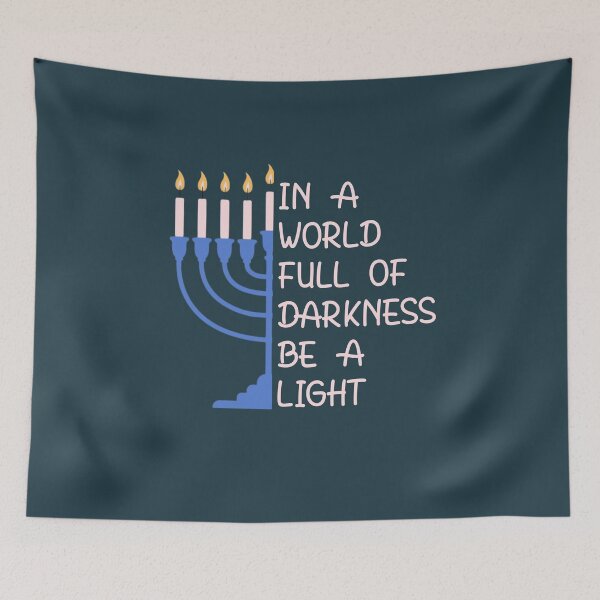 Item preview,   In A World Full Of Darkness Be A Light Hanukkah  designed and sold by redleaf77.