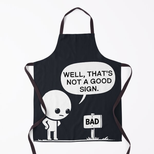 Item preview, Well Thats Not A Good Sign designed and sold by VelosityPrints.