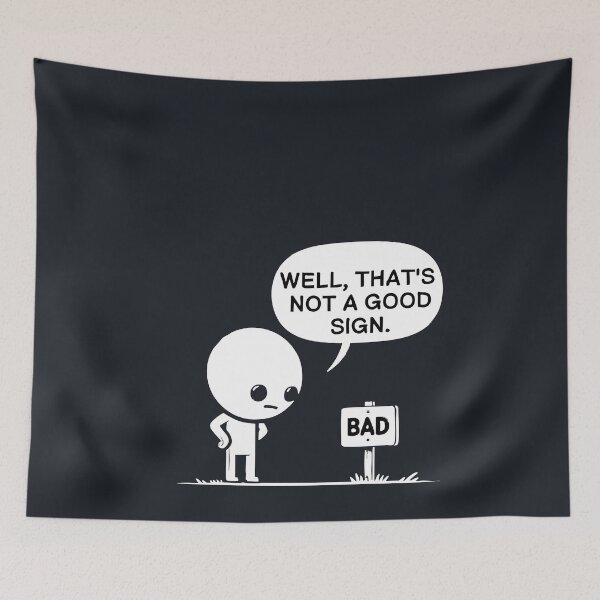 Item preview, Well Thats Not A Good Sign  designed and sold by VelosityPrints.