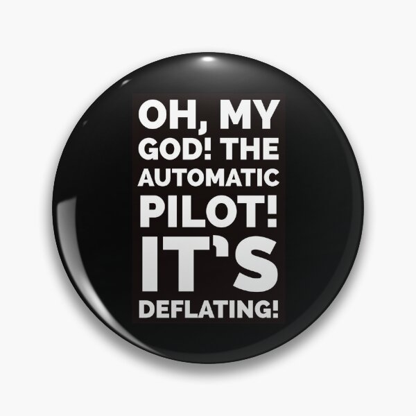 Item preview, Airplane Autopilot movie quote designed and sold by Boxing Kangaroo Retail Company.