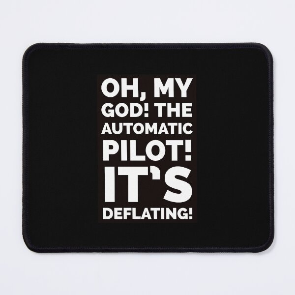 Item preview, Airplane Autopilot movie quote designed and sold by Boxing Kangaroo Retail Company.