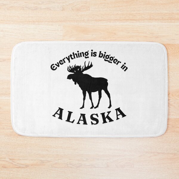 Item preview, Everything is bigger in Alaska, Moose designed and sold by TouchofAlaska.