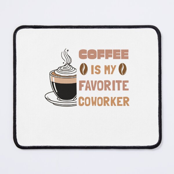 Item preview, coffee is my favorite coworker designed and sold by KaiLabsArt.
