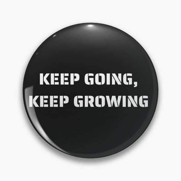 Item preview, KEEP GOING,KEEP GROWING designed and sold by Cloud9bd.
