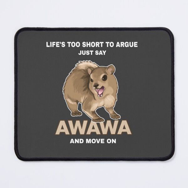 Item preview, Life is too short to argue just say awawa hyrax (white text) designed and sold by VoltSketches.