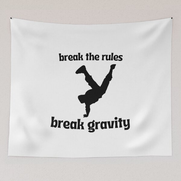 Item preview, break the rules, break gravity designed and sold by keerys.