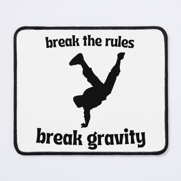 Item preview, break the rules, break gravity designed and sold by keerys.