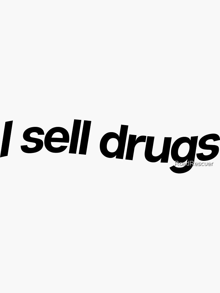 "I Sell Drugs Pharmacy Medicine Doctor Nurse" Sticker by RoadRescuer