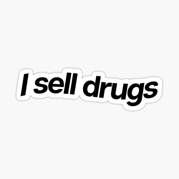 I Sell Drugs Pharmacy | Medicine Doctor Nurse Sticker