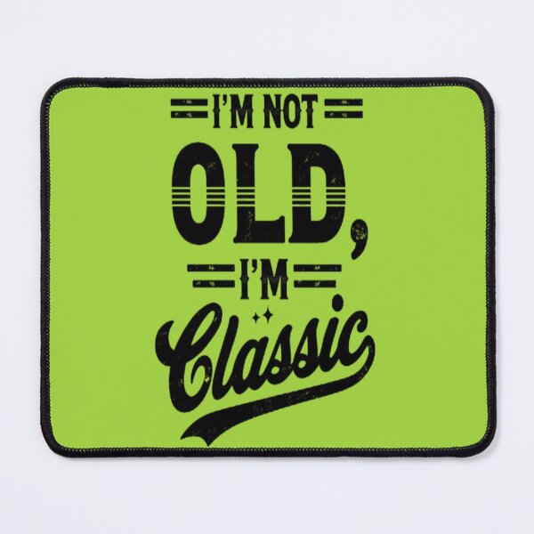 Item preview, "I'm Not Old, I'm Classic – Retro Typography Design" designed and sold by shitler.