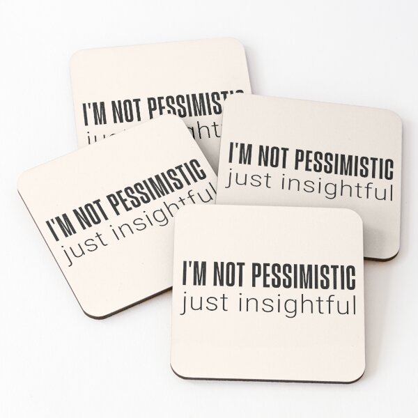 Item preview, Not Pessimistic Just Insightful Funny Quote White designed and sold by PrintFanDesign.
