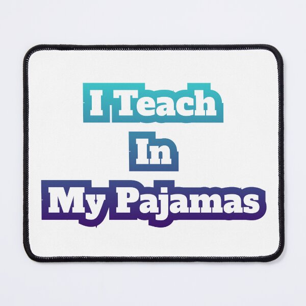 Item preview, I Teach In My Pajamas designed and sold by AlchemyColor.