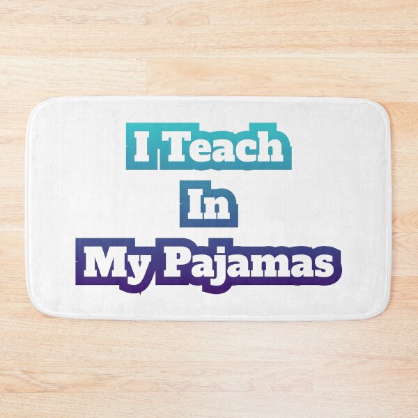 Item preview, I Teach In My Pajamas designed and sold by AlchemyColor.