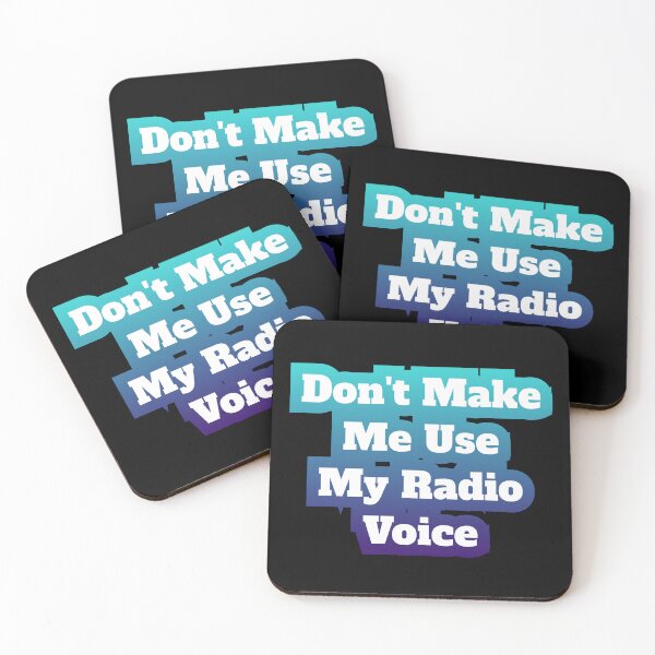 Item preview, Don't Make Me Use My Radio Voice designed and sold by AlchemyColor.