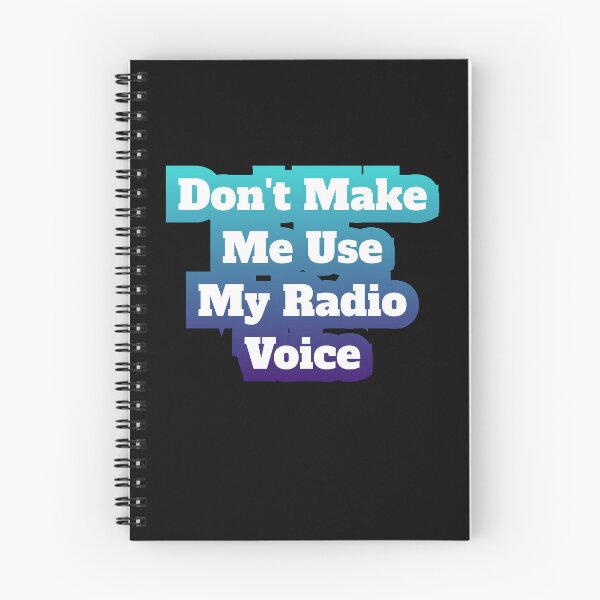 Item preview, Don't Make Me Use My Radio Voice designed and sold by AlchemyColor.