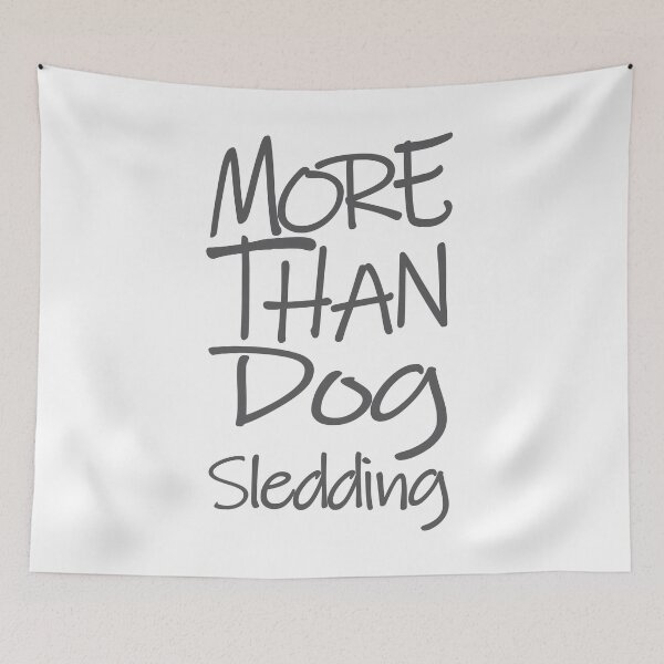 Item preview, More Than Dog Sledding The Perfect Way to Show how much you love the adventure designed and sold by YAHIA-14.