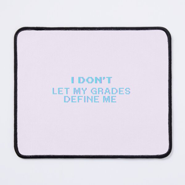 Item preview, I don't let my grades design me designed and sold by ArtiqArtz.