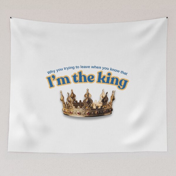 Item preview, Why you trying to leave when you know that I’m the king, Conan Gray lyrics designed and sold by DhriegoStudio.