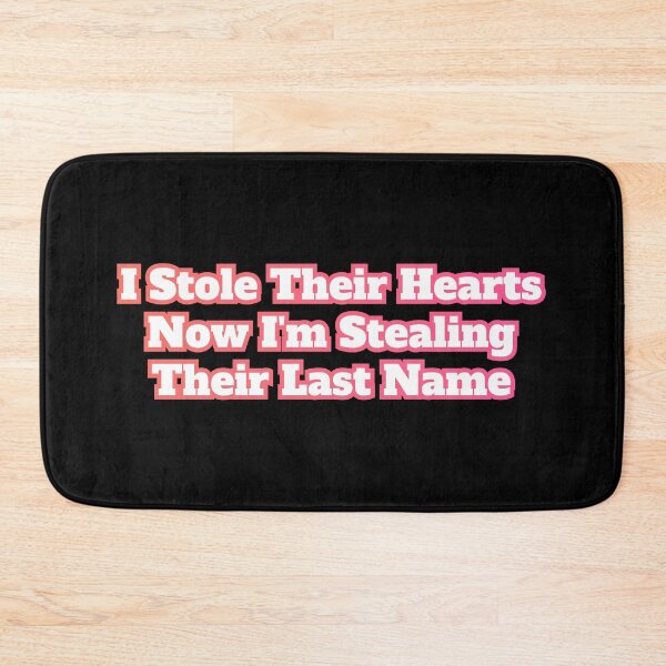 Item preview, I Stole Their Hearts Now I'm Stealing Their Last Name designed and sold by AlchemyColor.