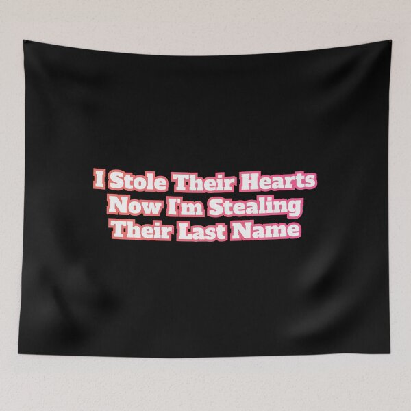 Item preview, I Stole Their Hearts Now I'm Stealing Their Last Name designed and sold by AlchemyColor.