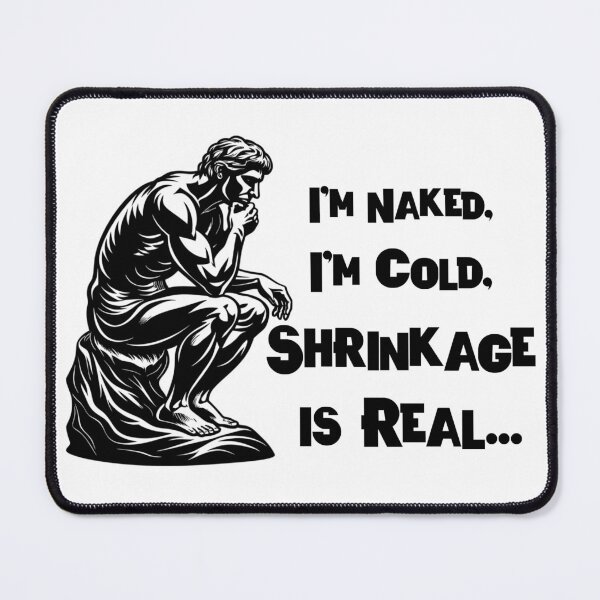 Item preview, The Thinker - Shrinkage is Real designed and sold by KTDesigns321.