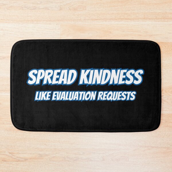 Item preview, Spread Kindness Like Evaluation Requests designed and sold by AlchemyColor.