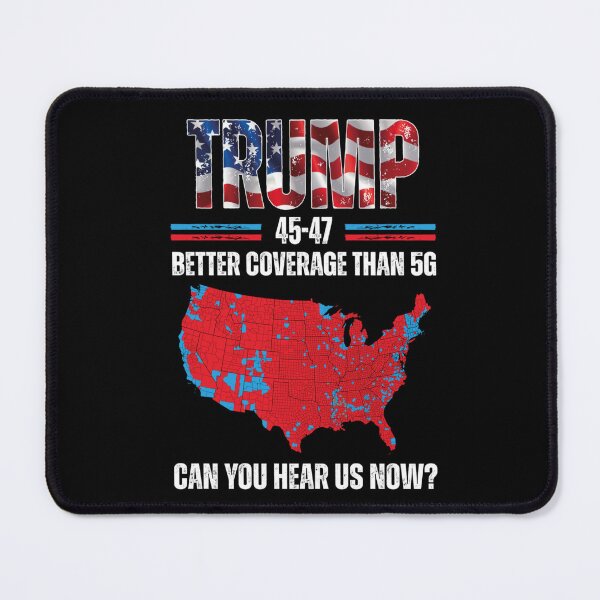 Item preview, Trump Better Coverage Than 5G Can You Hear us designed and sold by iam8lu3.