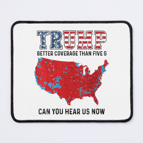 Item preview, Trump Better Coverage Than 5G Can You Hear us designed and sold by iam8lu3.