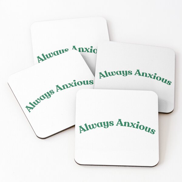 Item preview, Always Anxious designed and sold by Kaelin Beard.