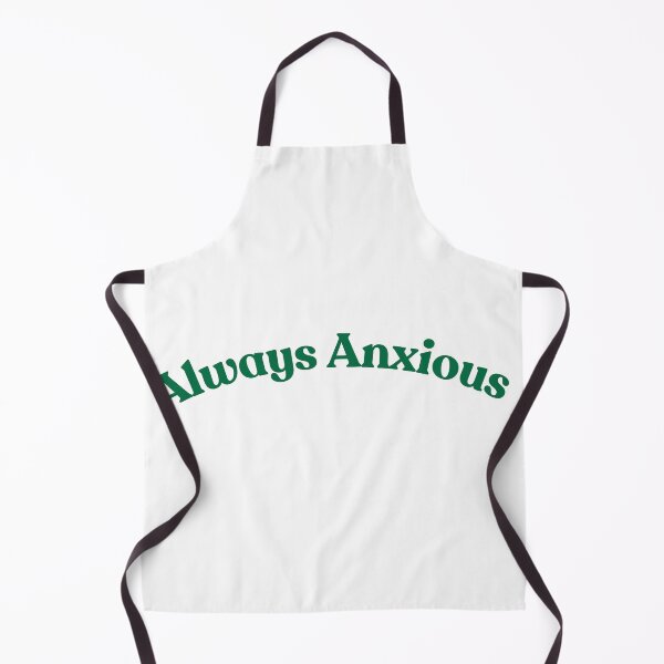 Item preview, Always Anxious designed and sold by Kaelin Beard.