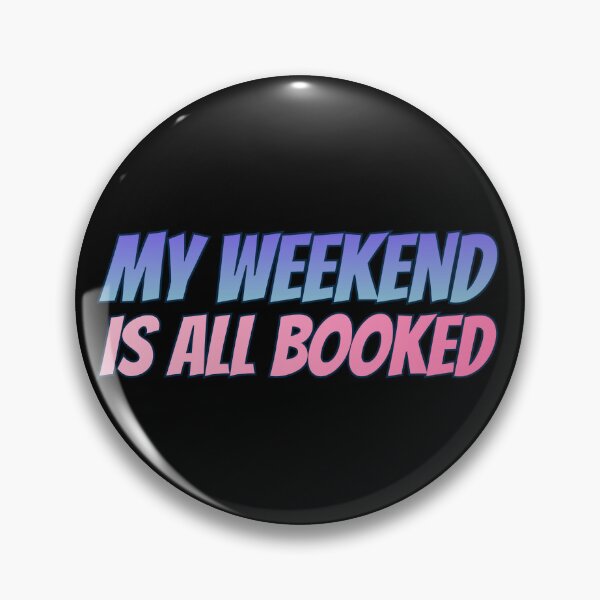 Item preview, My Weekend Is All Booked designed and sold by AlchemyColor.