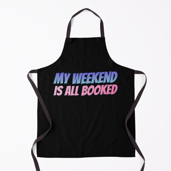 Item preview, My Weekend Is All Booked designed and sold by AlchemyColor.