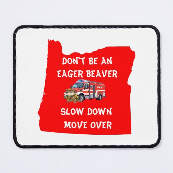 Item preview, Oregon Beaver Firefighter Don't Be An Eager Beaver designed and sold by Bigfoot T-Shirt Co..