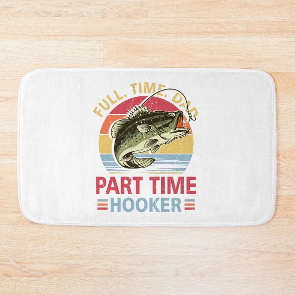 Item preview, Funny Bass Fish Dad Part Time Hooker Father Day Gift Fishing designed and sold by FernaRoje.